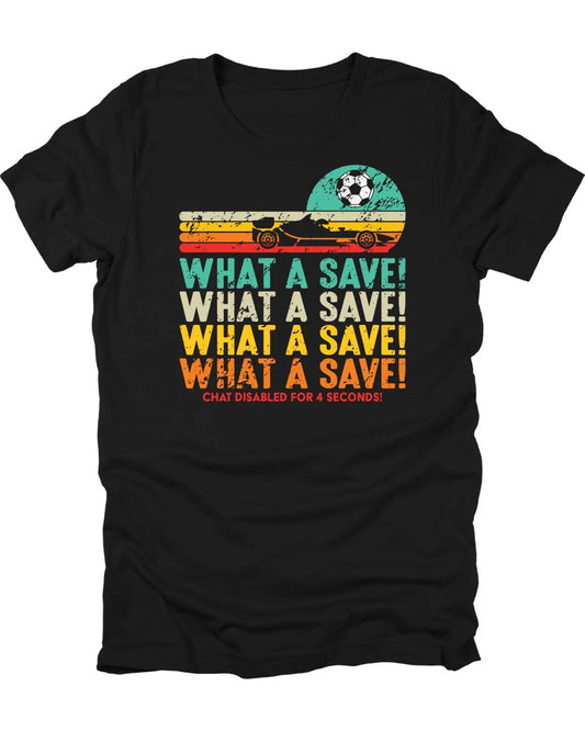 What A Save Rocket League Shirt
