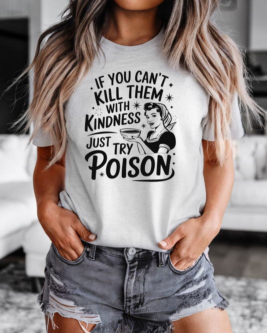 Kindness and Poison Tshirt